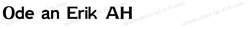 Ode an Erik AH字体转换